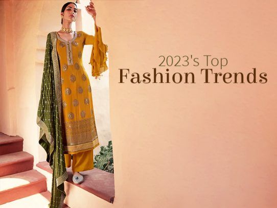 Top Indian Fashion Trends of 2023 You Can’t Afford to Miss!