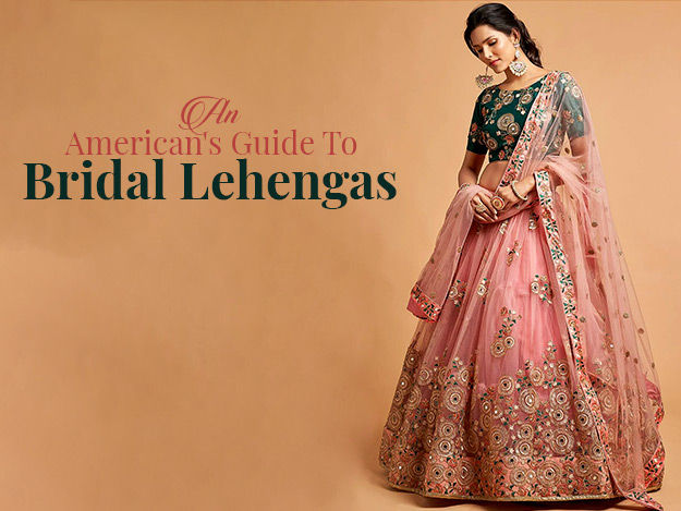 an americans guide to bridal lehengas