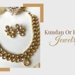 Kundan vs Polki: Ultimate Guide to Traditional Indian Jewelry
