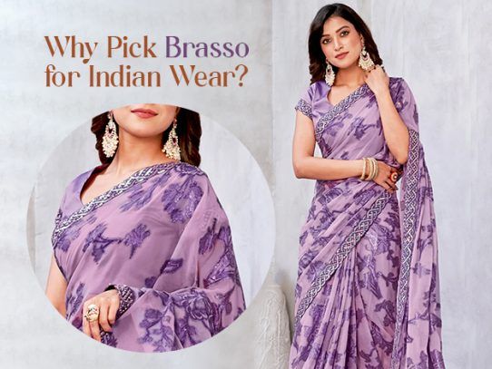 Exploring Brasso in Indian Ethnic Wear