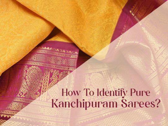 5 Simple Tips to Identify a Pure Kanjivaram Silk Saree