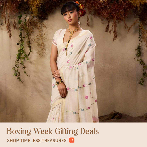 Boxing Week Gifts: Handloom Sarees, Block Prints, Cotton, Linen & more heritage masterpieces. Shop!