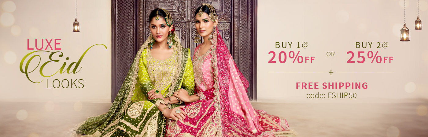 Luxe Eid's Looks: Buy 1 @20% Off or Buy 2 or more @25% Off with Free Shipping*. Shop!