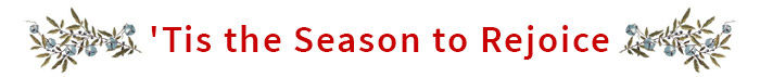 'Tis the Season to Rejoice