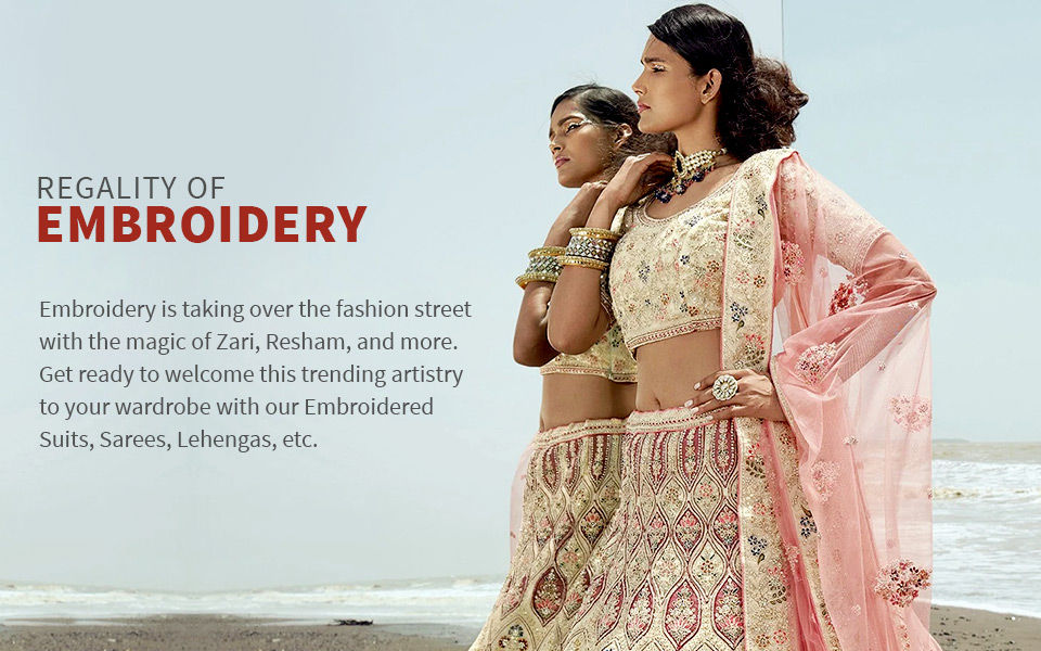 Embroidered Suits, Sarees, Top-Bottom Sets, etc., with Zari & Resham work. Shop!