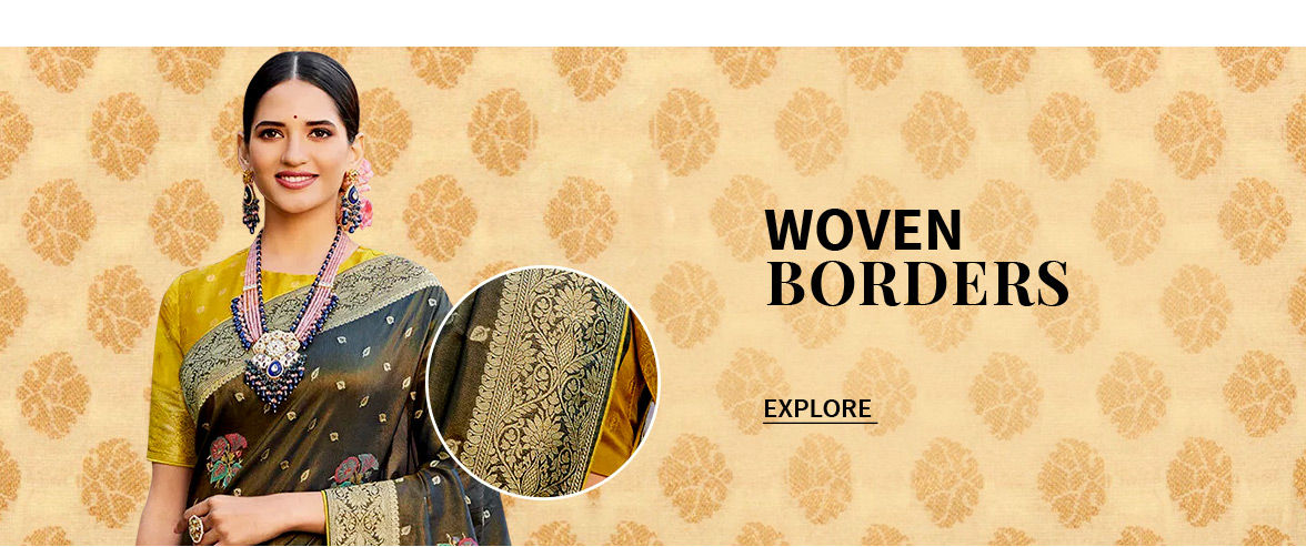Woven Sarees with elegant borders depicting ornamental designs, floral motifs & more. Shop!
