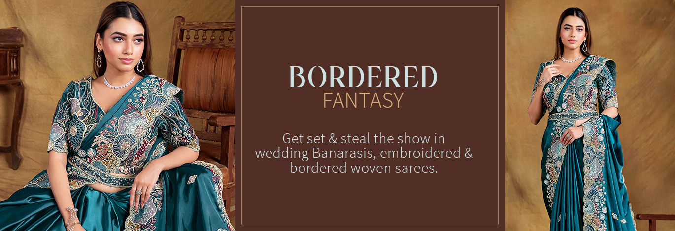 Get set & steal the show in wedding Banarasis, embroidered & bordered woven sarees. Shop!