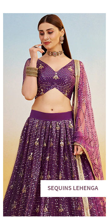 Sequins Work Sarees, Pakistani Suits, Anarkalis, Lehengas & much more.