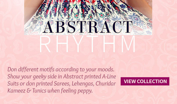 Sarees, Salwar Suits, Lehengas and Indo westerns with Abstract Motifs. Buy!
